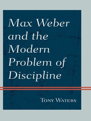 cover image of Max Weber and the Modern Problem of Discipline